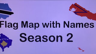 Flag Maps with Names Season 2