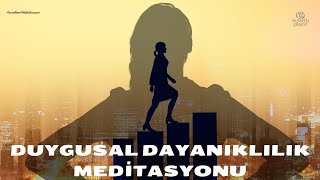 DUYGUSAL DAYANIKLILIK MEDİTASYONU #meditasyon #resillience #duygusaldayanıklılık