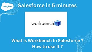 What is Workbench ? | Learn Deployment in Salesforce | Part 2