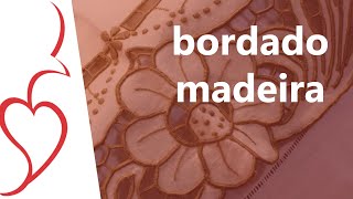 BORDADO MADEIRA: uma arte da Ilha da Madeira - Portugal