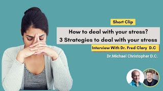 How to deal with stress? | 3 Strategies to deal with stress | Dr. Michael Christopher | Episode #56