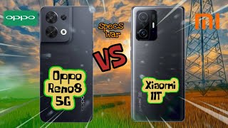 Oppo Reno 8 5G vs Xiaomi 11T! Price and Specification Comparison