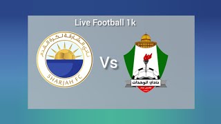 مباراة الشارقة والوحدات بث مباشر دوري أبطال آسياAl Wehdat vs Al-Sharjah Football match 2 Today Live