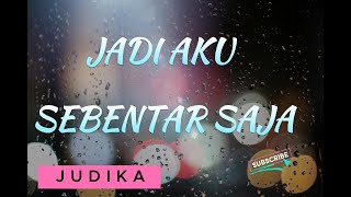 JUDIKA – JADI AKU SEBENTAR SAJA – Cover & lyric ( Cover by DELLA FIRDATIA )