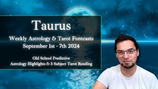 Taurus Weekly Astrology & Tarot September 1st - 7th 2024 Old School Horoscope & Predictions