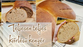 🍞TELJES KIŐRLÉSŰ KENYÉR 3 FÉLE LISZTBŐL 👍🏻| elronthatatlan 😁🤩 #házikenyér