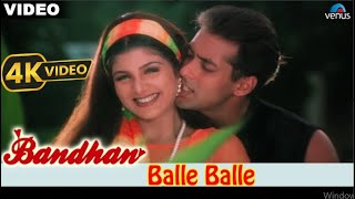 Balle Balle - Bandhan - 4K Video / Salman Khan & Rambha