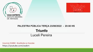 Retransmissão da Palestra: Triunfo - Luceli Pereira