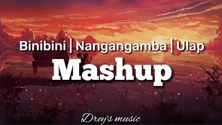 Binibini | Nangangamba | Ulap | Mashup by Pipah and Neil | Music Lyrics