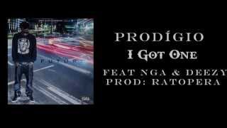 Prodígio - I Got One (Feat NGA & Deezy) Prod Ratopera