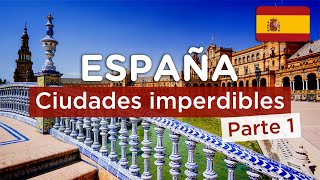 10 Ciudades imperdibles de España (Primera Parte) #españa #guiadeviaje