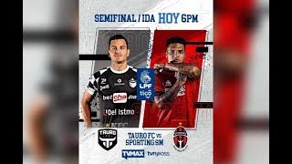 TAURO VS SPORTING DE SAN MIGUELITO | SEMINIAL IDA LPF | #FULLTVMAX