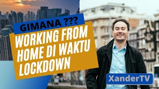 Tips untuk working from home di waktu2 lockdown.