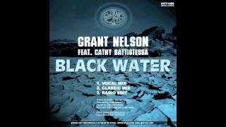 Grant Nelson feat. Cathy Battistessa - Black Water (Vocal Mix)