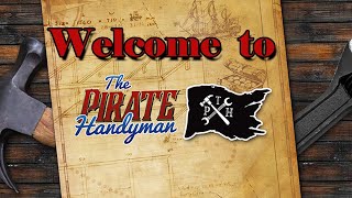 Welcome to The Pirate Handyman!