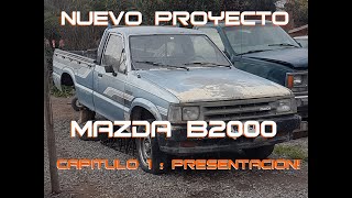 MAZDA B2000 Capitulo 1 - Presentación y limpieza!