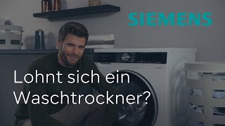 Waschen & Trocknen in einem: lohnen sich Waschtrockner? | Siemens Waschtrockner