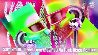 Sam Smith - I Feel Love (Roy Roa Nu Funk Disco Remix)