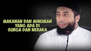 Makanan dan Minuman yang ada di Surga dan Neraka Ceramah Ustadz Khalid Basalamah | Ceramah 2022