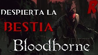 BLOODBORNE [PvP] - DESPIERTA LA BESTIA