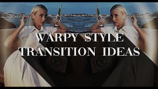 Warpy Style Transition Ideas