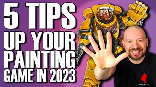 5 TIPS TO UP YOUR MINIATURE PAINTING GAME IN 2023