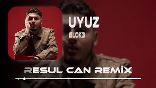 Blok3 - Uyuz ( Resul Can Remix ) Yapmaya Devam Ediyim