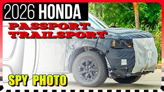 SPYSHOTS: 2026 Honda Passport Trailsport 🌄