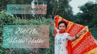 Bol Na Halke Halke||Dance Cover By -Sanchita Karmakar||@nacherprithibi2045