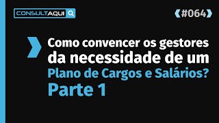 5 motivos para contratar um Plano de Cargos e Salários | CA #64