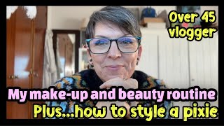 My Daily Beauty and Makeup Routine & How I Style my Pixie | Over 40 vlogger