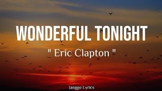 Eric Clapton - Wonderful Tonight ( Lyrics )