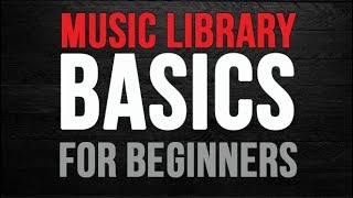 Music Library Basics for Beginners