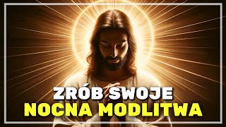 Zachowajcie wiarę, kiedy się modlicie, a Bóg z pewnością zadziała! Nocna modlitwa