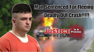 Man Sentenced For Fleeing Deadly DUI Crash!!!!