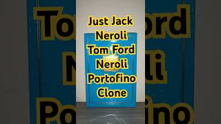 Unboxing Just Jack Neroli Tom Ford Neroli Portofino Clone #perfume #fragrances #fragranceunboxing