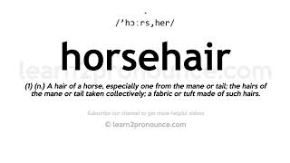 How to pronounce Horsehair | English pronunciation