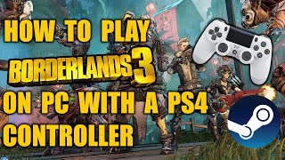 How to play Borderlands 3 on PC with a PS4 controller (For Steam)