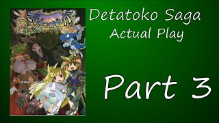 [Actual Play] Detatoko Saga - Cinnamon vs The Magus of Chaos! [Part 3][July 2019]