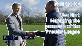 PSHE | GCSE | Joe Hart - Managing the pressures of the Premier League | BBC Teach