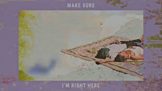 Make Sure - I'm Right Here (Official Visualizer)