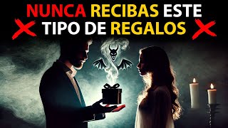 9 REGALOS Que NUNCA Debes RECIBIR de NADIE