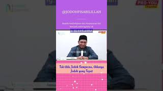 Tak ada jodoh yang sempurna adanya jodoh yang tepat