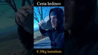 Cesta hrdinov s 30kg kameňom  na pleci | Háj | 2km | 140m+