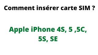 Insérer SIM dans Apple iPhone 4S, 5 ,5C, 5S, SE