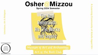 Osher@Mizzou Spring 2024 Semester, The Real Rembrandt: His Life, Works, and Legacy