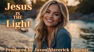 Jesus is the Light - Jaxon Maverick Phoenix [Official Music Video]