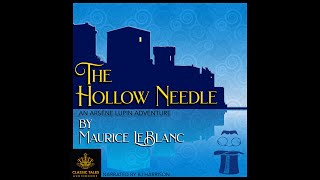 The Hollow Needle, and Arsene Lupin adventure, Part 4 of 7, by Maurice Leblanc. Ep. 738