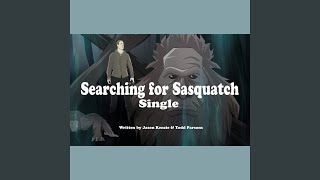 Searching for Sasquatch