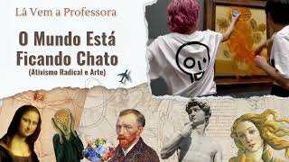 O Mundo Está Ficando Chato - Ativismo Radical e Arte